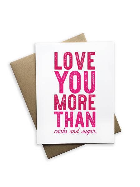 Love You More Than Carbs And Sugar Notecard